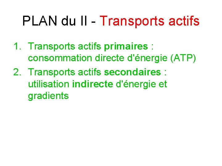 PLAN du II - Transports actifs 1. Transports actifs primaires : consommation directe d'énergie