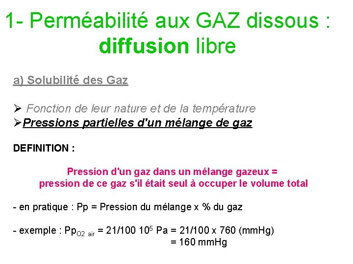 1 - Perméabilité aux GAZ dissous : diffusion libre a) Solubilité des Gaz Ø