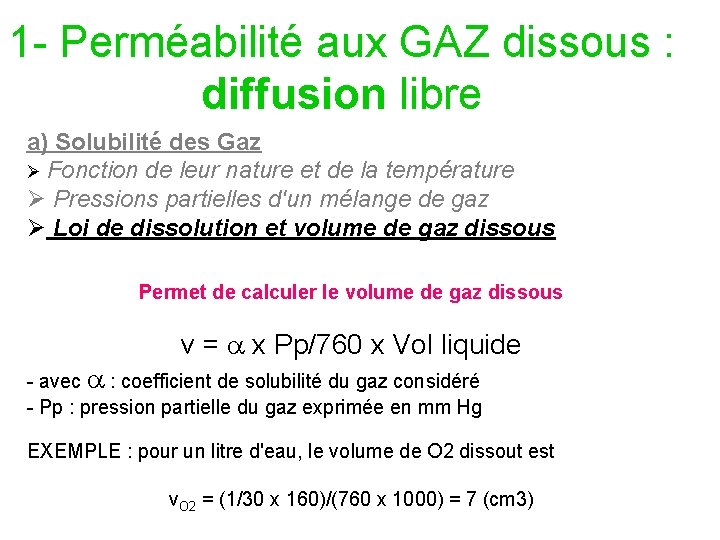 1 - Perméabilité aux GAZ dissous : diffusion libre a) Solubilité des Gaz Ø