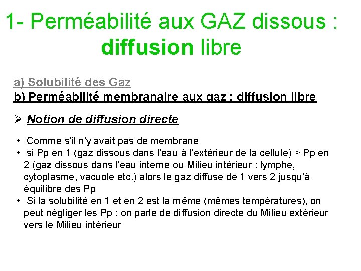 1 - Perméabilité aux GAZ dissous : diffusion libre a) Solubilité des Gaz b)