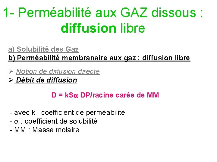 1 - Perméabilité aux GAZ dissous : diffusion libre a) Solubilité des Gaz b)