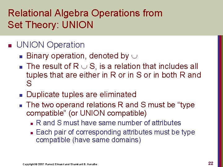 Relational Algebra Operations from Set Theory: UNION n UNION Operation n n Binary operation,
