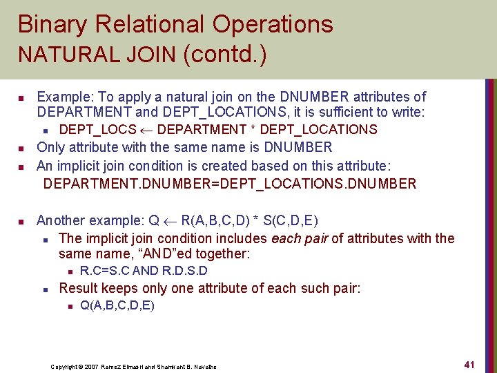 Binary Relational Operations NATURAL JOIN (contd. ) n Example: To apply a natural join