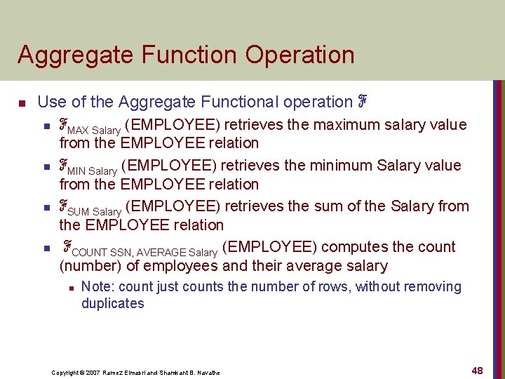 Aggregate Function Operation n Use of the Aggregate Functional operation ℱ n n ℱMAX
