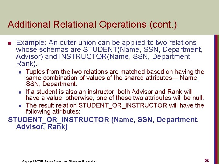 Additional Relational Operations (cont. ) n Example: An outer union can be applied to