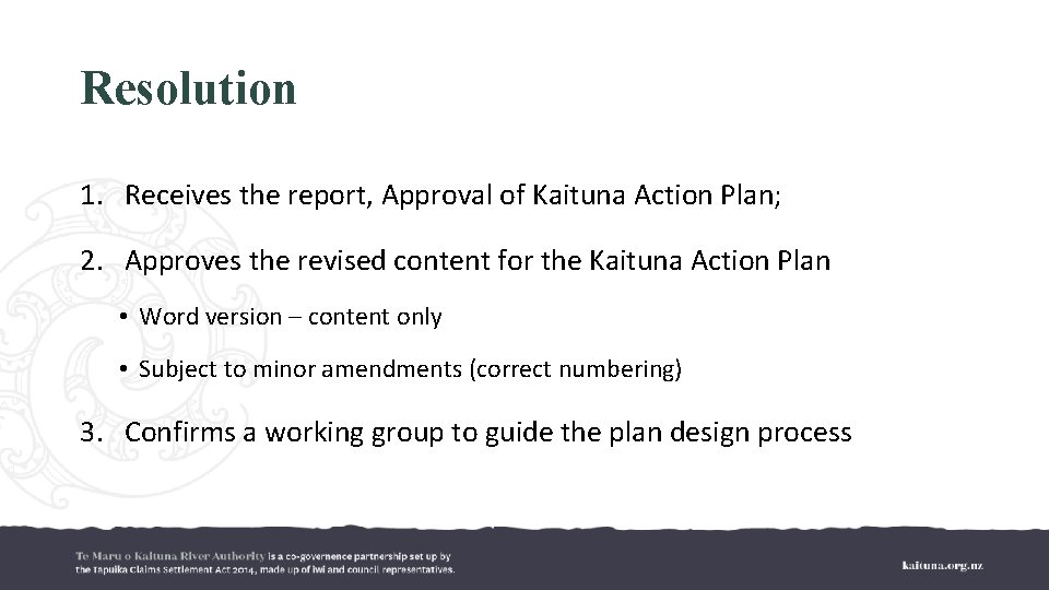 Resolution 1. Receives the report, Approval of Kaituna Action Plan; 2. Approves the revised