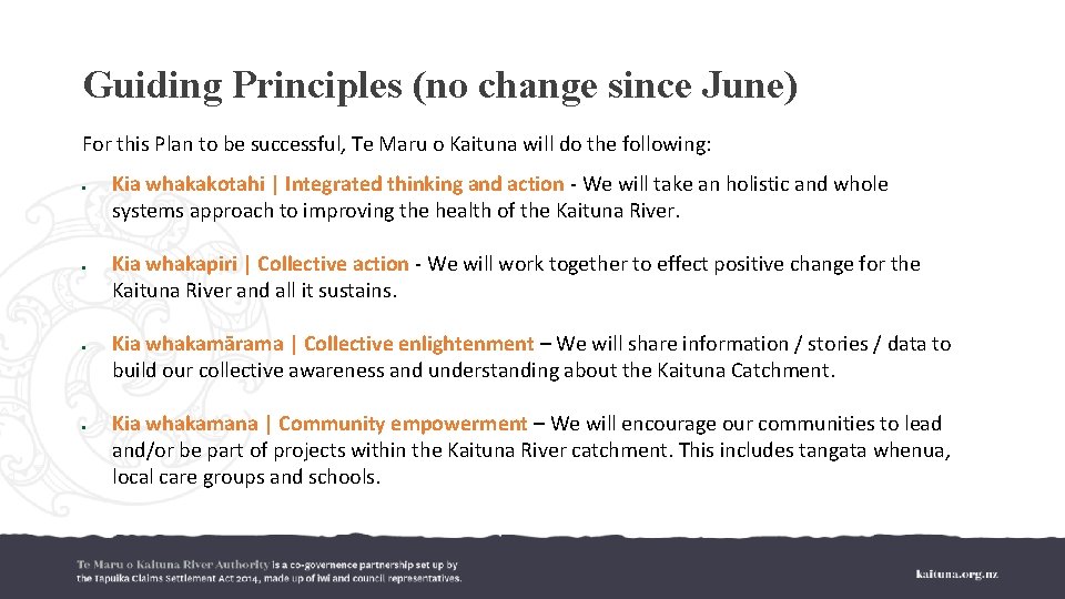Guiding Principles (no change since June) For this Plan to be successful, Te Maru