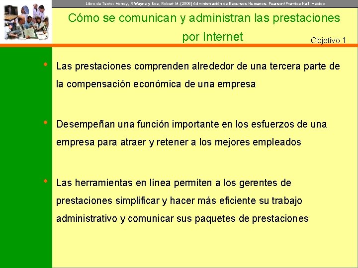 Libro de Texto: Mondy, R. Wayne y Noe, Robert M. (2005) Administración de Recursos