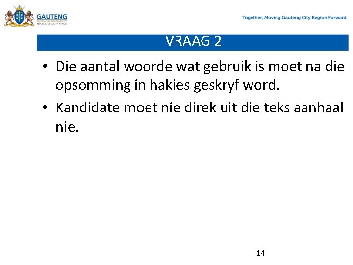 VRAAG 2 • Die aantal woorde wat gebruik is moet na die opsomming in