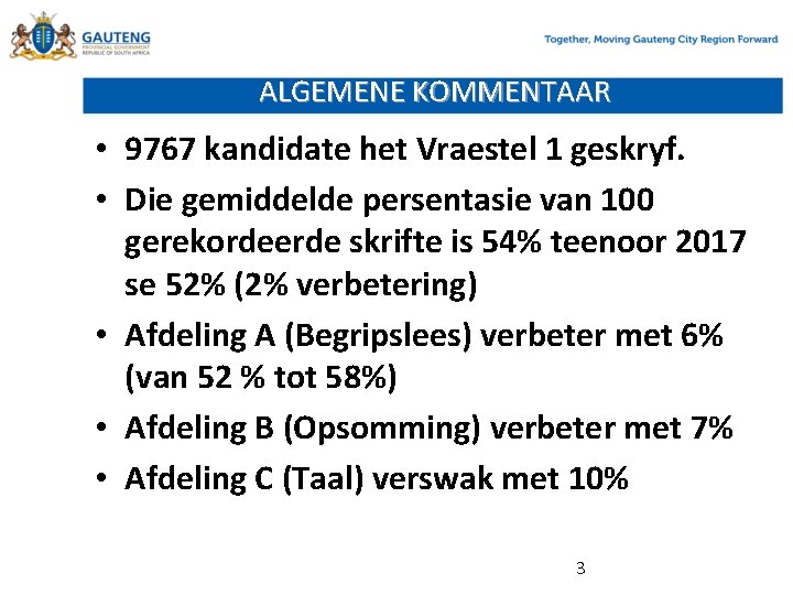 ALGEMENE KOMMENTAAR • 9767 kandidate het Vraestel 1 geskryf. • Die gemiddelde persentasie van