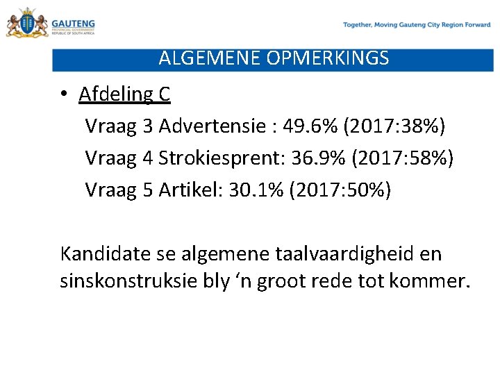 ALGEMENE OPMERKINGS • Afdeling C Vraag 3 Advertensie : 49. 6% (2017: 38%) Vraag