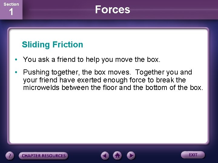 Section Forces 1 Sliding Friction • You ask a friend to help you move Section Forces 1 Sliding Friction • You ask a friend to help you move