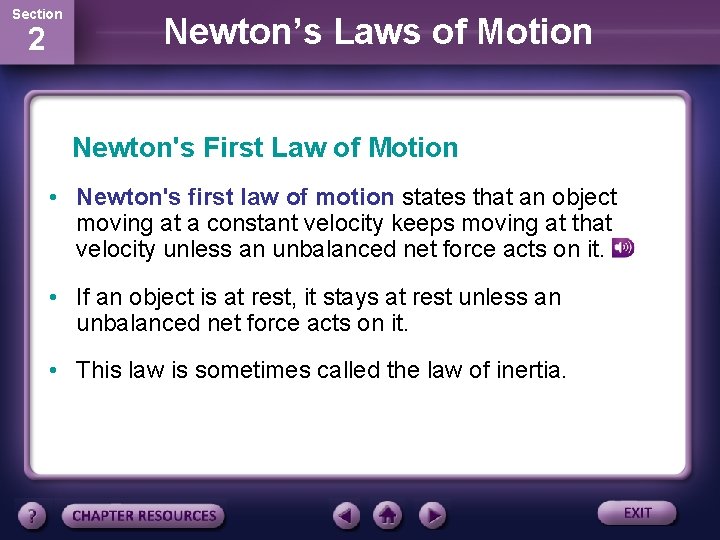Section 2 Newton’s Laws of Motion Newton's First Law of Motion • Newton's first Section 2 Newton’s Laws of Motion Newton's First Law of Motion • Newton's first
