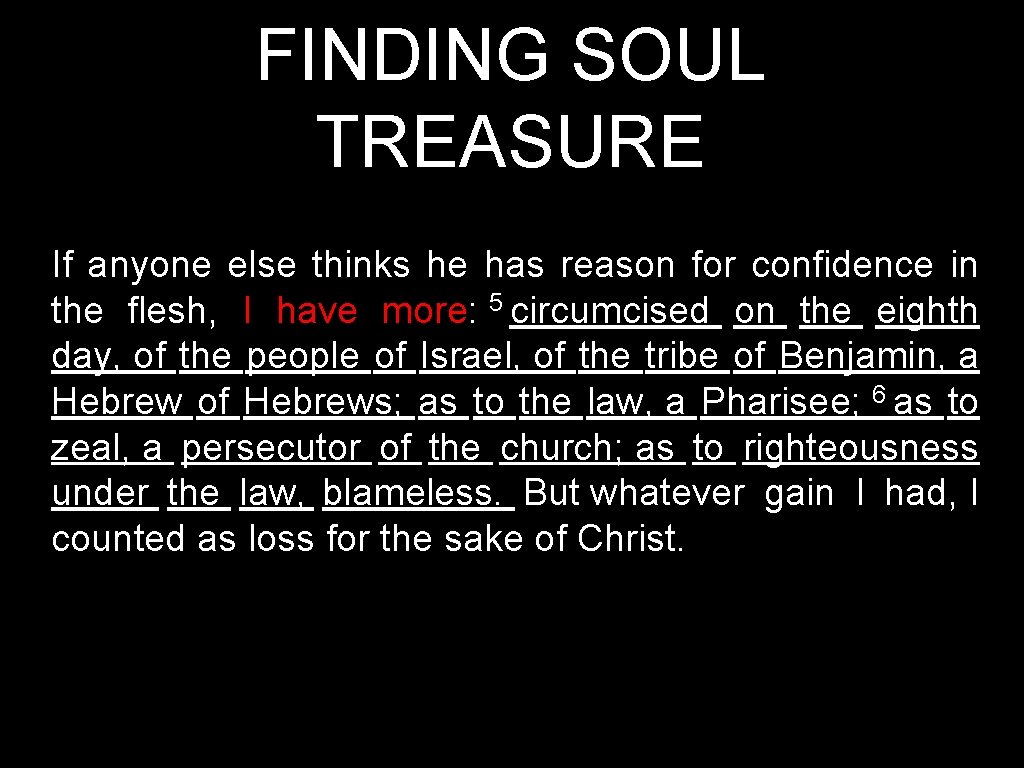 FINDING SOUL TREASURE If anyone else thinks he has reason for confidence in the