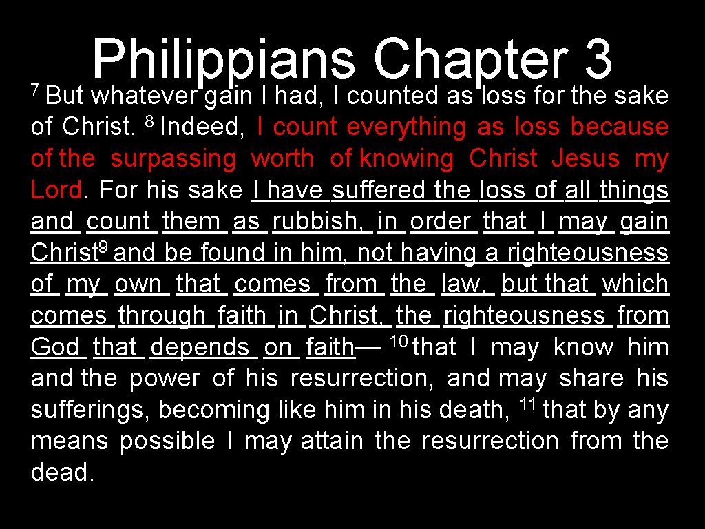 7 Philippians Chapter 3 But whatever gain I had, I counted as loss for