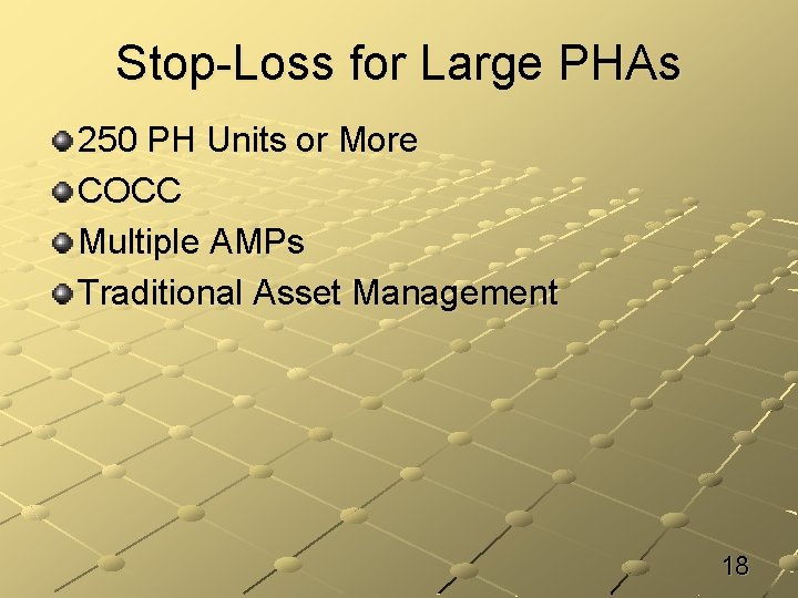 Stop-Loss for Large PHAs 250 PH Units or More COCC Multiple AMPs Traditional Asset