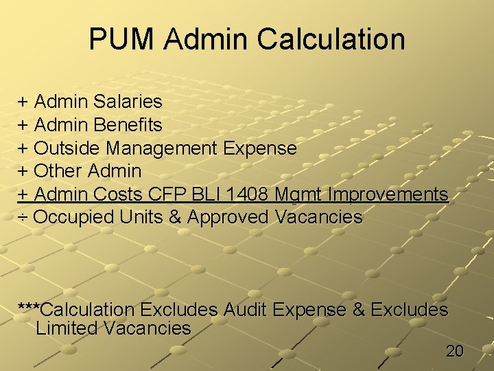 PUM Admin Calculation + Admin Salaries + Admin Benefits + Outside Management Expense +