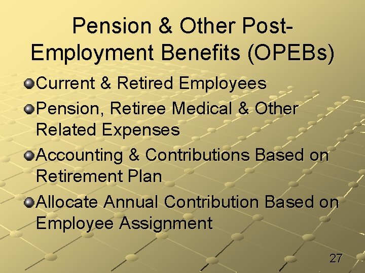 Pension & Other Post. Employment Benefits (OPEBs) Current & Retired Employees Pension, Retiree Medical