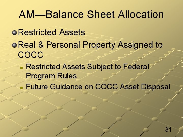 AM—Balance Sheet Allocation Restricted Assets Real & Personal Property Assigned to COCC n n