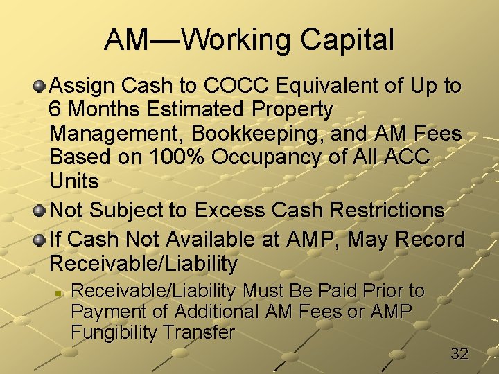 AM—Working Capital Assign Cash to COCC Equivalent of Up to 6 Months Estimated Property