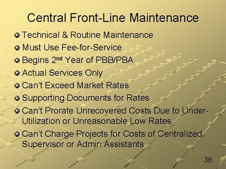 Central Front-Line Maintenance Technical & Routine Maintenance Must Use Fee-for-Service Begins 2 nd Year