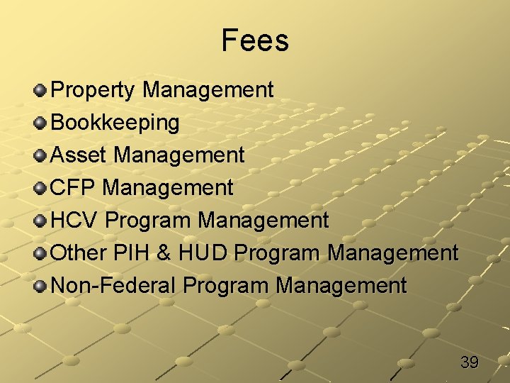 Fees Property Management Bookkeeping Asset Management CFP Management HCV Program Management Other PIH &