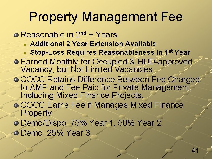 Property Management Fee Reasonable in 2 nd + Years n n Additional 2 Year