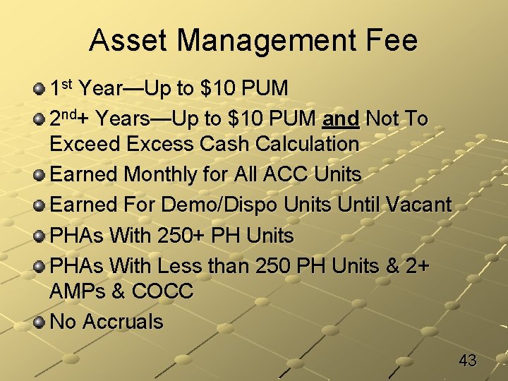 Asset Management Fee 1 st Year—Up to $10 PUM 2 nd+ Years—Up to $10