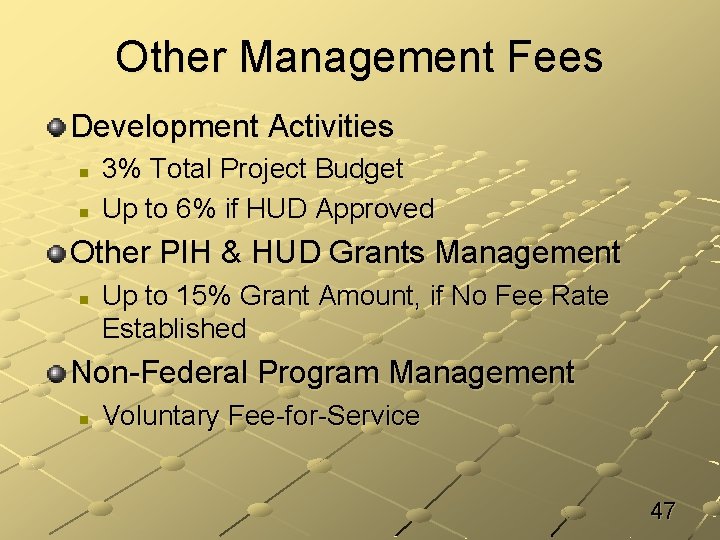 Other Management Fees Development Activities n n 3% Total Project Budget Up to 6%