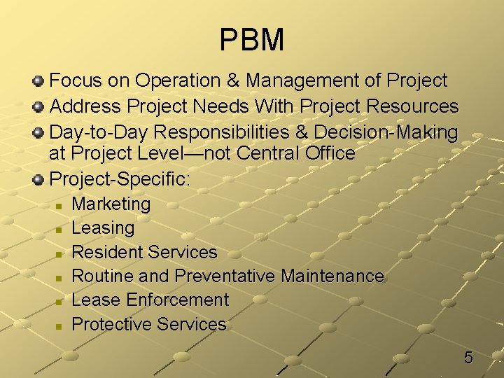 PBM Focus on Operation & Management of Project Address Project Needs With Project Resources