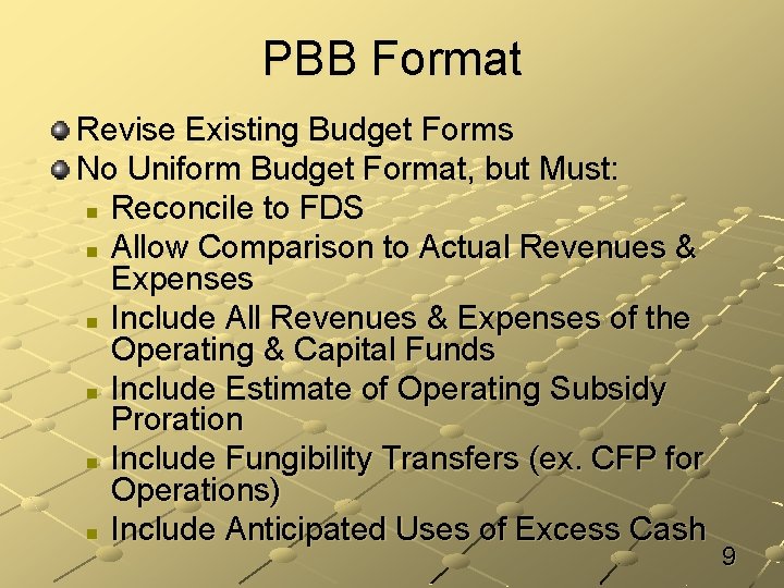 PBB Format Revise Existing Budget Forms No Uniform Budget Format, but Must: n Reconcile