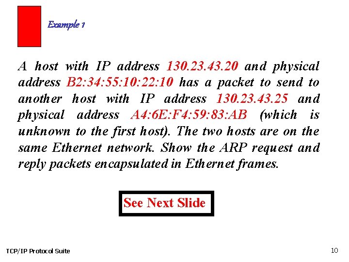 Example 1 A host with IP address 130. 23. 43. 20 and physical address