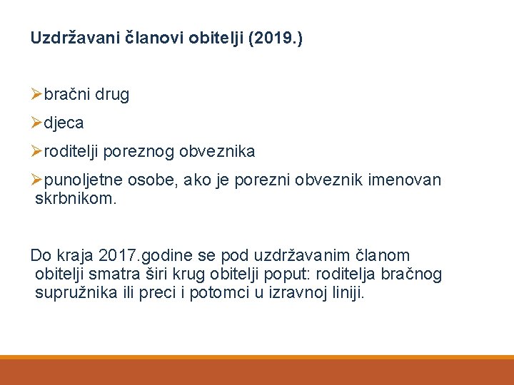 Uzdržavani članovi obitelji (2019. ) Øbračni drug Ødjeca Øroditelji poreznog obveznika Øpunoljetne osobe, ako