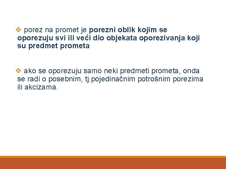 v porez na promet je porezni oblik kojim se oporezuju svi ili veći dio