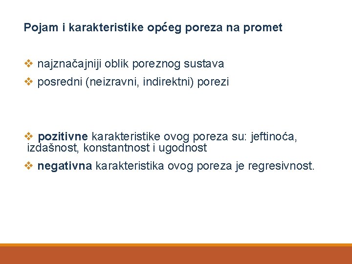 Pojam i karakteristike općeg poreza na promet v najznačajniji oblik poreznog sustava v posredni