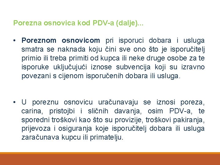 Porezna osnovica kod PDV-a (dalje). . . • Poreznom osnovicom pri isporuci dobara i