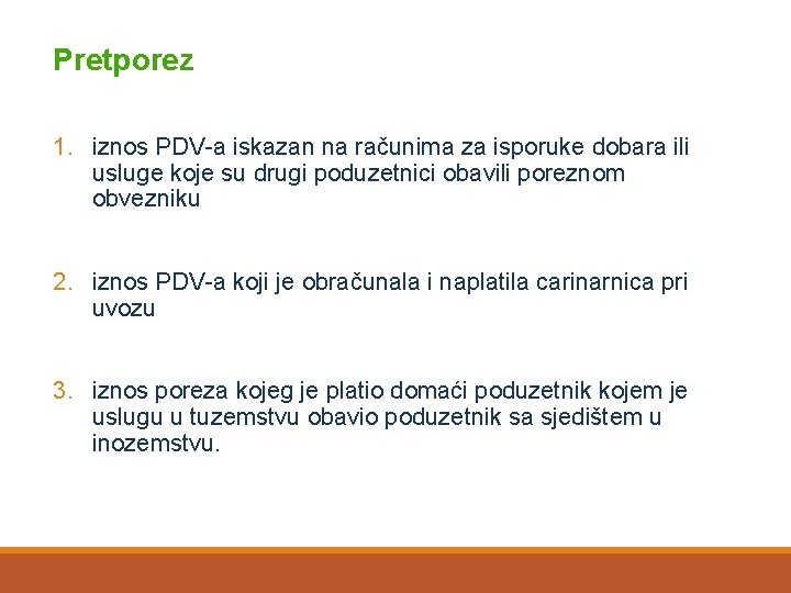 Pretporez 1. iznos PDV-a iskazan na računima za isporuke dobara ili usluge koje su