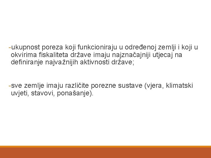 -ukupnost poreza koji funkcioniraju u određenoj zemlji i koji u okvirima fiskaliteta države imaju