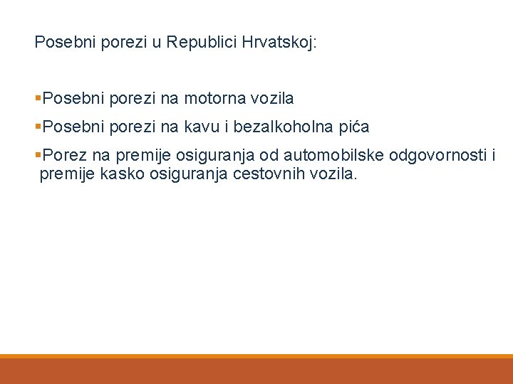 Posebni porezi u Republici Hrvatskoj: §Posebni porezi na motorna vozila §Posebni porezi na kavu