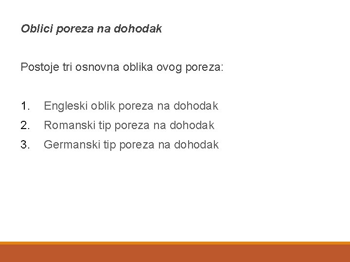 Oblici poreza na dohodak Postoje tri osnovna oblika ovog poreza: 1. Engleski oblik poreza