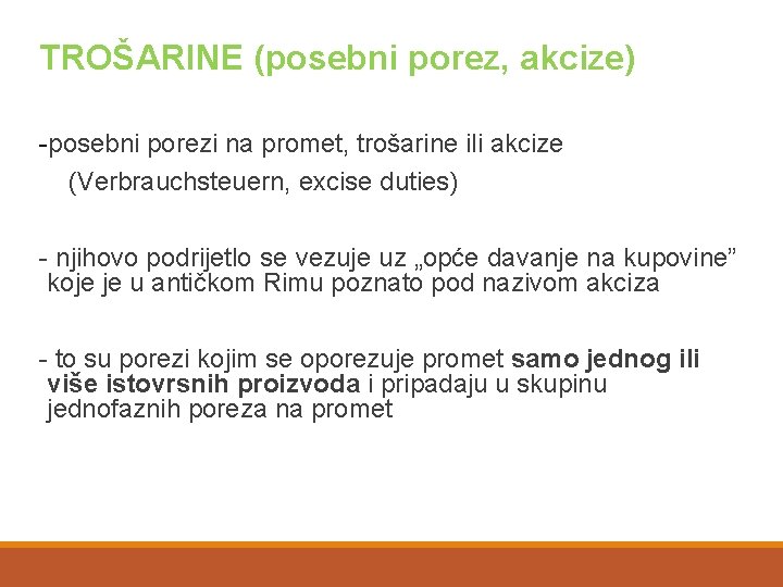 TROŠARINE (posebni porez, akcize) -posebni porezi na promet, trošarine ili akcize (Verbrauchsteuern, excise duties)