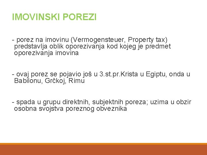 IMOVINSKI POREZI - porez na imovinu (Vermogensteuer, Property tax) predstavlja oblik oporezivanja kod kojeg