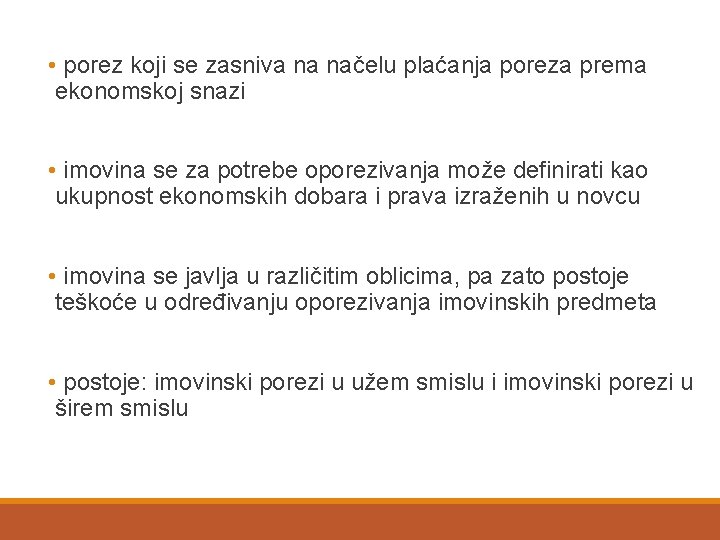  • porez koji se zasniva na načelu plaćanja poreza prema ekonomskoj snazi •