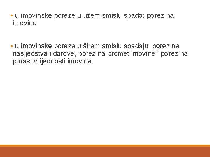  • u imovinske poreze u užem smislu spada: porez na imovinu • u