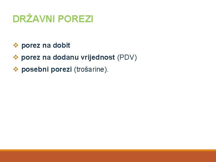 DRŽAVNI POREZI v porez na dobit v porez na dodanu vrijednost (PDV) v posebni