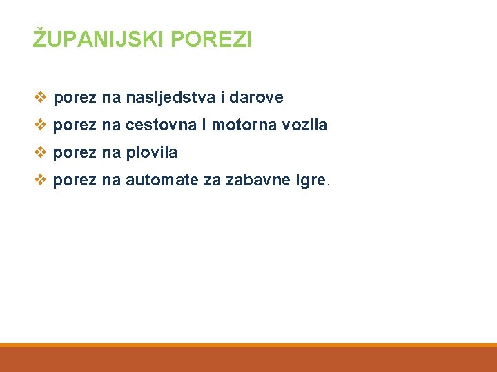 ŽUPANIJSKI POREZI v porez na nasljedstva i darove v porez na cestovna i motorna