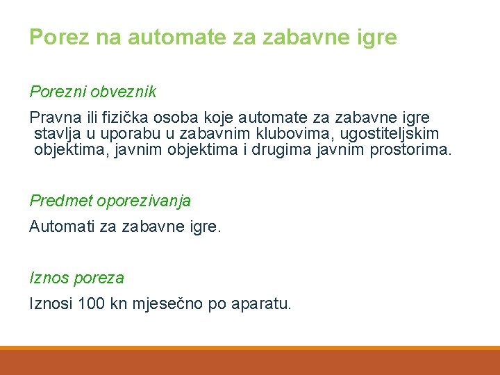 Porez na automate za zabavne igre Porezni obveznik Pravna ili fizička osoba koje automate