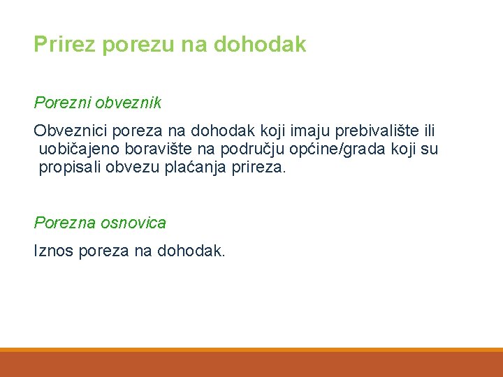 Prirez porezu na dohodak Porezni obveznik Obveznici poreza na dohodak koji imaju prebivalište ili