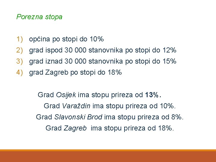 Porezna stopa 1) općina po stopi do 10% 2) grad ispod 30 000 stanovnika