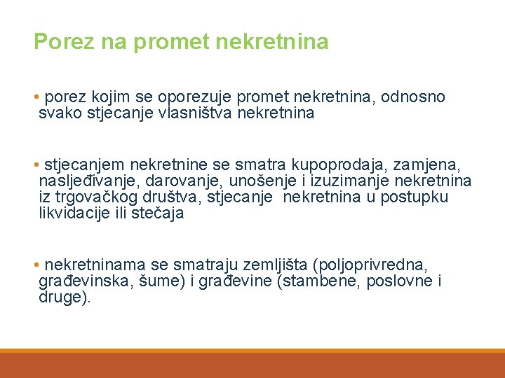 Porez na promet nekretnina • porez kojim se oporezuje promet nekretnina, odnosno svako stjecanje